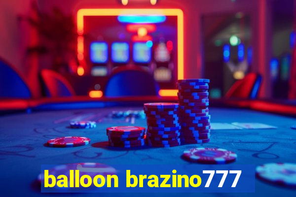 balloon brazino777
